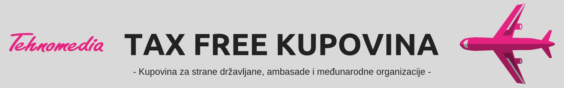 Tehnomedia tax free kupovina - kupovina za strane državljane, ambasade i međunarodne organizacije